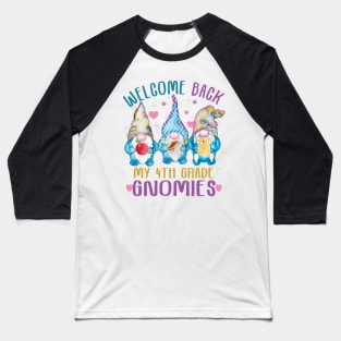 Welcome back my 4th grade gnomies.. 4th grade back to school gift Baseball T-Shirt